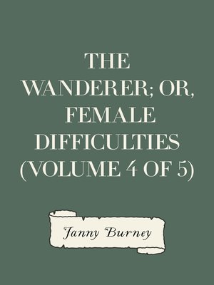 cover image of The Wanderer; or, Female Difficulties (Volume 4 of 5)